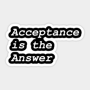 Acceptance is the Answer Design from Alcoholics Anonymous Slogans Big Book Sticker